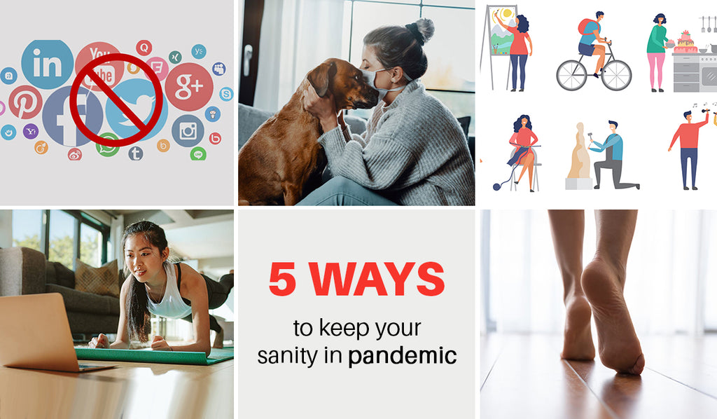 WAYS TO KEEP YOUR SANITY IN PANDEMIC